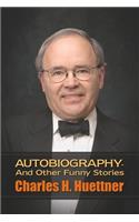 Autobiography - And Other Funny Stories: (English)