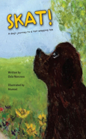 Skat! a Dog's Journey to a Tail-Wagging Life