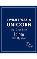 I Wish I Was a Unicorn Funny Notebook (Blue)