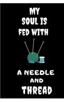 My Soul Is Fed With A Needle And Thread