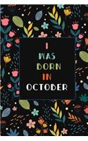 I was born in October birthday gift notebook flower