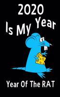 2020 Is My Year - Year of the RAT: Blank Lined Journal, Diary, Notebook, Composition Notebook for Chinese & Lunar New Year 2020