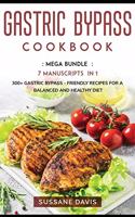Gastric Bypass Cookbook: MEGA BUNDLE - 7 Manuscripts in 1 - 240+ Gastric Bypass - friendly recipes for a balanced and healthy diet