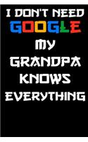 i don't need google my grandpa knows everything Notebook Birthday Gift