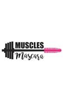 Muscles Mascara: Lined Blank Notebook Journal With Funny Sassy Sayings, Great Gifts For Coworkers, Employees, Women, And Family