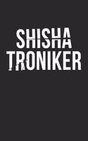 Shisha Troniker