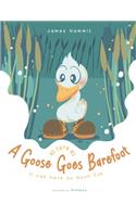 As Sure as a Goose Goes Barefoot