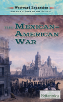 The Mexican-American War: (Westward Expansion: America's Push to the Pacific)