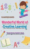 Wonderful World of Creative Learning: Kindergarten Activity Book