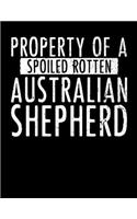 Property of a Spoiled Rotten Australian Shepherd