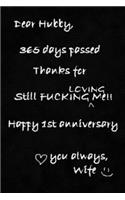 Personalized Notebook for Husband: Dear Hubby After 365 days passed Thanks for still fucking loving me Love always Wife - Notebook Diary Journal for him