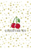 I Cherry-ish You