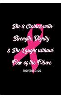 She is Clothed with Strength, Dignity & She Laughs without Fear of the Future PROVERBS 31: 25: Dot Grid Journal - Strength Dignity Fearless Cool Breast Cancer Awareness Gift - Black Dotted Diary, Planner, Gratitude, Writing, Goal, Bullet N