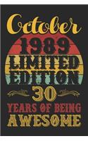 October 1989 Limited Edition 30 Years Of Being Awesome: Happy 30th Birthday Gift, 30th Birthday Gift For 30 Years Old Men and Women born in October: ... Diary, 120 page, Lined, 6x9 (15.2 x 22.9 cm)