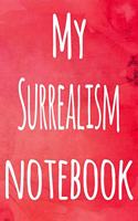 My Surrealism Notebook: The perfect gift for the artist in your life - 119 page lined journal!