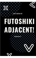 Let's Solve It! Futoshiki Adjacent! Volume 7