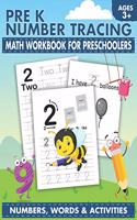 Pre K Number Tracing Math Workbook For Preschoolers: Simple math for toddlers - Learn tracing numbers for kids ages 3-5