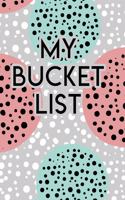 My Bucket List: A Creative Journal for Tracking Adventures