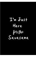 I'm Just Here For The Savasana
