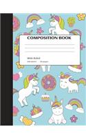 Unicorn Composition Notebook: Second Grade Composition Notebook, School Notebook, Book Composition, Unicorn Gifts, Wide Ruled Composition Notebook, 7.44" x 9.69"