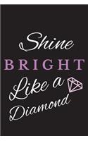 Shine Bright Like a Diamond: Affirmation Journal for Women to Write in (110 Pages Blank Lined Notebook) (6x9)