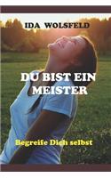 Du Bist Ein Meister: Begreife Dich Selbst