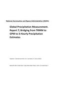 Global Precipitation Measurement. Report 7; Bridging from TRMM to GPM to 3-Hourly Precipitation Estimates