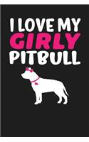 I Love My Girly Pitbull