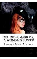 Behind A Mask or, A Woman's Power