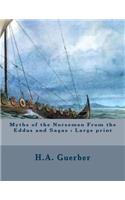 Myths of the Norsemen From the Eddas and Sagas: Large print