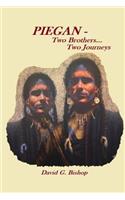 PIEGAN - Two Brothers...Two Journeys