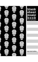 Blank Sheet Music - Blank Staff Paper - Sugar Skull Edition: Notebook for Musicians - 110 pages - Large Composition Book