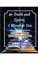 In Truth and Spirit, I Worship You