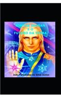 Ashtar Sheran E O Futuro Da Terra