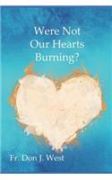 Were Not Our Hearts Burning?: Reflections on Luke's Gospel