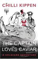 The Captain Loves Caviar: A Goldfarb Adventure