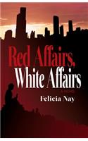 Red Affairs, White Affairs