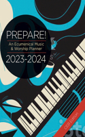 Prepare! 2023-2024 Ceb Edition: An Ecumenical Music & Worship Planner