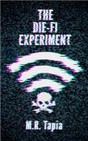 The Die-Fi Experiment