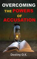 Overcoming the Powers of Accusation