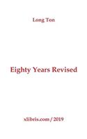 Eighty Years Revised