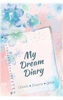 My Dream Diary: Create, Inspire, Grow