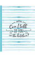Can I Talk to You in the Kitchen: Mom Notebook for Writing or Journaling - College Ruled Blank Lines(9 Diary with a Funny Mom Quote)