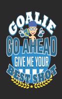 Goalie Go Ahead Give Me Your Best Shot