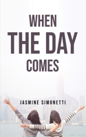 When the Day Comes