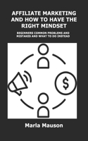 Affiliate Marketing and How to Have the Right Mindset