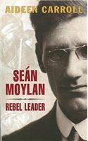 Seán Moylan: Rebel Leader