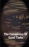 Conspiracy of Good Taste