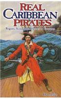 Real Caribbean Pirates: Rogues, Scoundrels, Heroes & Treasures