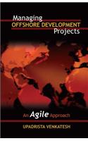 Managing Offshore Development Projects: An Agile Approach